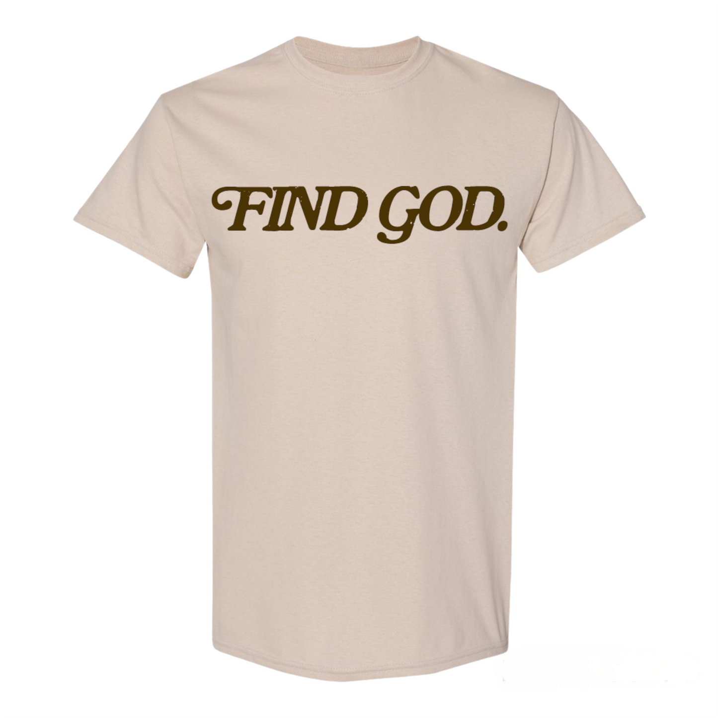 TAN - FIND GOD T-SHIRT