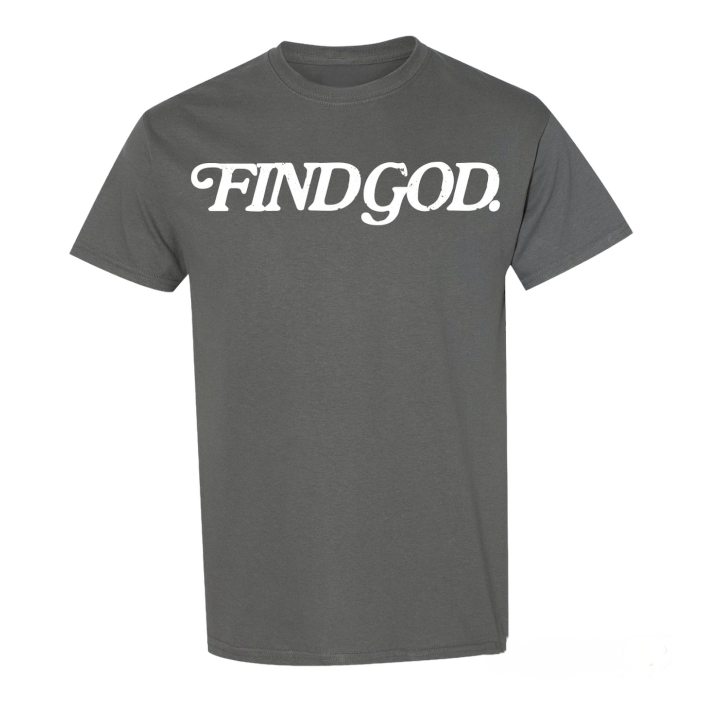 CHARCOAL -FIND GOD T-SHIRT
