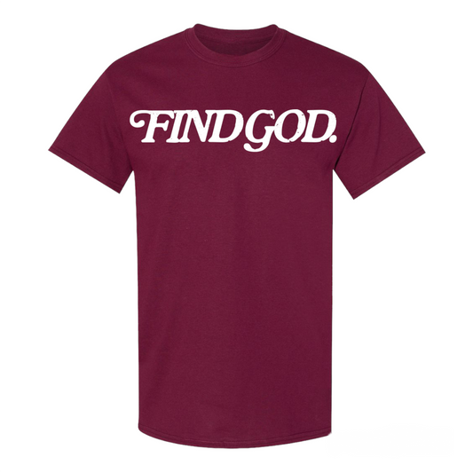 MAROON - FIND GOD T-SHIRT