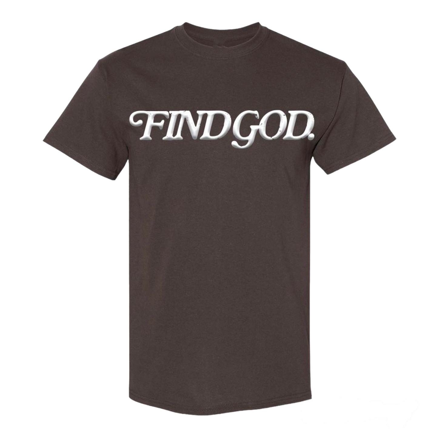 BROWN - PUFF PRINT FIND GOD T-SHIRT